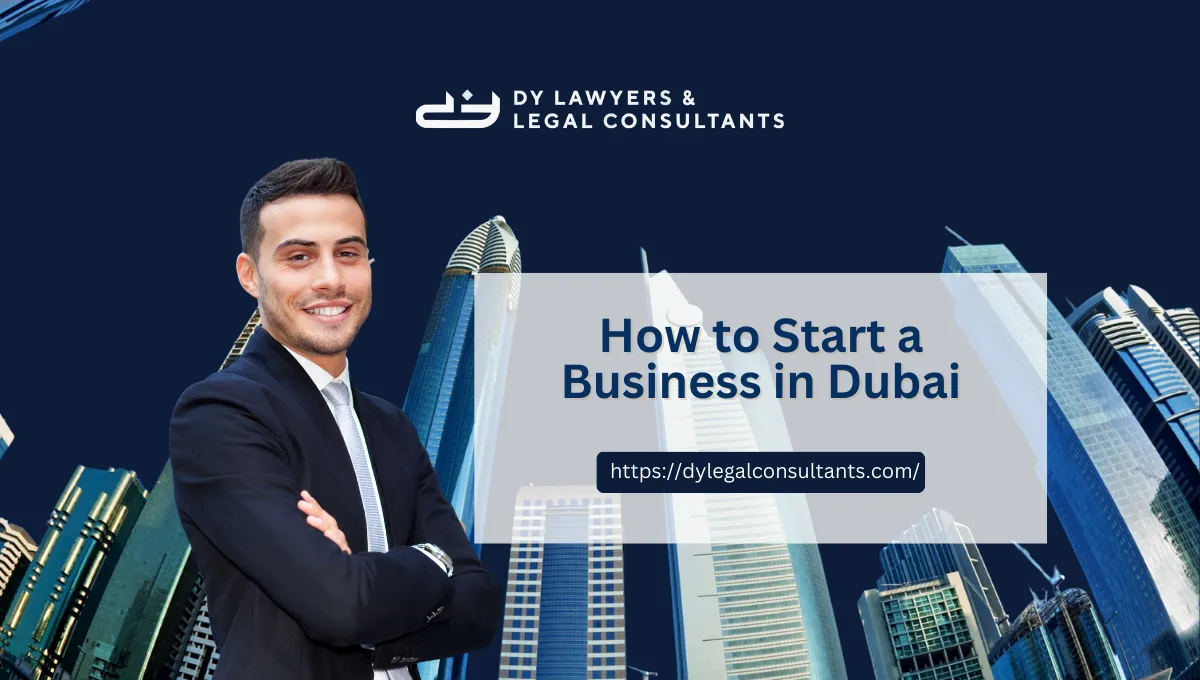 How to Start a Business in Dubai | Setting Up a Business in Dubai: Step-by-Step Guide (2025)